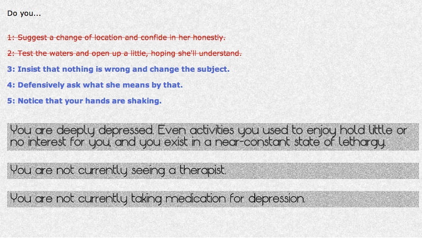 Interactive fiction game interface showing a decision prompt. The player is asked how to respond in a conversation, with multiple text choices in red and blue. Below, gray text describes the protagonist’s state: deeply depressed, not seeing a therapist, and not taking medication.